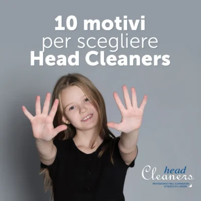 10 motivi per scegliere Head Cleaners: diffida dalle imitazioni!